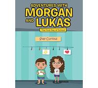 Adventures with Morgan and Lukas: The First Day of School