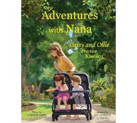 Adventures with Nana: Daisy and Ollie Practice Kindness: 1