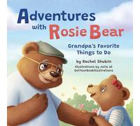 Adventures with Rosie Bear: Grandpa's Favorite Things to Do