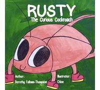 Adventures with Rusty The Curious Cockroach: Rusty The Curious Cockroach