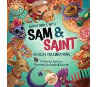 Adventures with Sam and Saint: Holiday Celebrations
