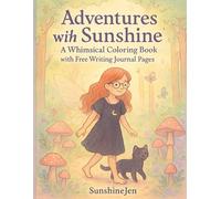 Adventures with Sunshine: A whimsical coloring book with free writing journal pages