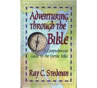 Adventuring through the Bible: An Easy-to-Use Overview of the Entire Bible