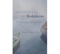 Adventuring with Boldness: The Triumph of the Explorers