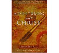 Adventuring with Christ: The Triumphant Experiences of Two Men of God Around the World