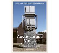 Adventurous Vents: A Journey through the Ventilation Shafts of Britain