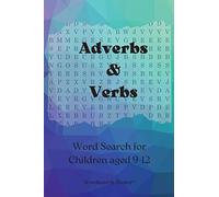 Adverbs and Verbs Word Search for Children aged 9-12: Practice adverbs and verbs with this fun wordsearch puzzle book: Practise Adverbs and Verbs with this Fun Wordsearch Puzzle Book