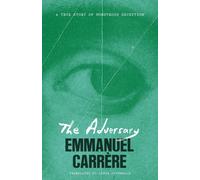 Adversary : A True Story of Monstrous Deception