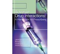 Adverse Drug Interactions: A Handbook for Prescribers: A Handbook for Prescribers, Second Edition