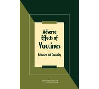Adverse Effects of Vaccines : Evidence and Causality