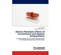 Adverse Metabolic Effects of Conventional and Atypical Antipsychotics: Changes in Blood Glucose, Serum Cholesterol, BMI with Haloperidol, Risperidone and Olanzapine