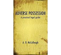 Adverse Possession - A Practical Legal Guide