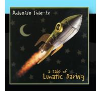 Adverse Side-Fx - Tale of Lunatic Daring