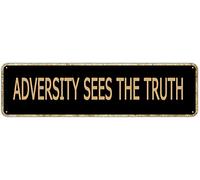 Adversity Sees The Truth Funny Metal Signs for Bedroom Kitchen Garden Wall Bab Club Coffee Home Decor 4x16 Inch