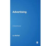 Advertising: A Cultural Economy (Culture, Representation and Identity series)