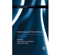 Advertising and Public Memory: Social, Cultural and Historical Perspectives on Ghost Signs (Routledge Research in Cultural and Media Studies)