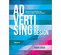 Advertising by Design: Generating and Designing Creative Ideas Across Media