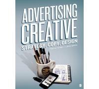Advertising Creative: Strategy, Copy, and Design