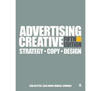 Advertising Creative: Strategy, Copy, and Design
