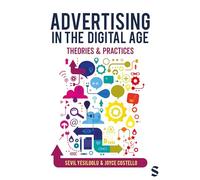 Advertising in the Digital Age : Theories and Practices