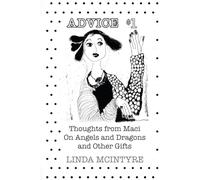 Advice $1 Thoughts from Maci On Angels and Dragons and Other Gifts