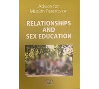 Advice for Muslim Parents on Relationships and Sex Education