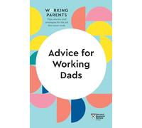 Advice for Working Dads (HBR Working Parents Series)