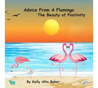 Advice From A Flamingo: The Beauty of Positivity