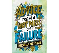 Advice from a Hot Mess on Failure: Your Humorous Guide to Overcoming Temptation and Trouble (2)