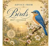 Advice from Birds Calendar 2027-2028: Featuring Songbirds, Hummingbirds, Cardinals, Bluebirds, Owls, Eagles and Nature-Inspired Encouragement for Every Month