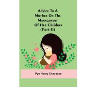 Advice To A Mother On The Management Of Her Children (Part-Ii)