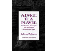 Advice to a Player: A Collection of Monologues from Shakespeare with Explanatory Notes (Limelight)