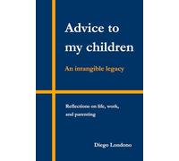 Advice to my children: An intangible legacy