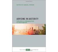 Advising in Austerity : Reflections on Challenging Times for Advice Agencies
