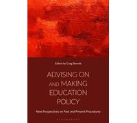 Advising on and Making Education Policy : New Perspectives on Past and Present Procedures