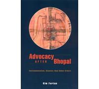 Advocacy after Bhopal: Environmentalism, Disaster, New Global Orders