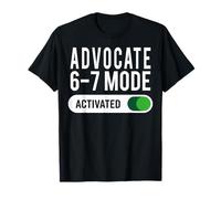 Advocate 6-7 Mode Activated Funny Job Title School Work T-Shirt