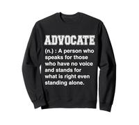 Advocate A Person Who Speaks For Those Without Voice Sweatshirt