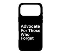 Advocate For Those Who Forget Alzheimers Caregiver Case for iPhone 17 Pro Max