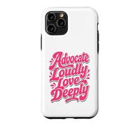 Advocate Loudly Love Deeply Inspirational Kindness Quote Case for iPhone 11 Pro