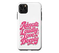 Advocate Loudly Love Deeply Inspirational Kindness Quote Case for iPhone 11 Pro Max