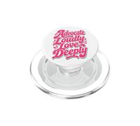 Advocate Loudly Love Deeply Inspirational Kindness Quote PopSockets PopGrip for MagSafe