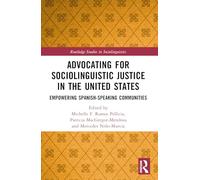 Advocating for Sociolinguistic Justice in the United States: Empowering Spanish-speaking Communities