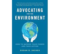 Advocating for the Environment: How to Gather Your Power and Take Action