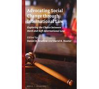Advocating Social Change through International Law: Exploring the Choice Between Hard and Soft International Law