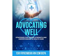 Advocating Well: Strategies for Finding Strength and Understanding in Healthcare