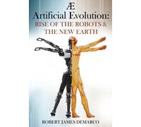 AE Artificial Evolution: Rise of the Robots & The New Earth