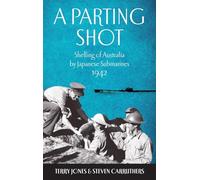 Ä Parting Shot: Shelling of Australia by Japanese Submarines 1942