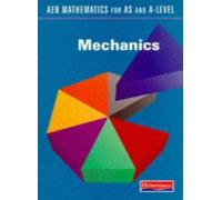 AEB Mathematics for AS and A Level: Mechanics