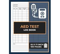 AED Test Log Book: Automated External Defibrillator Testing Record Logbook | Defibrillator Maintenance Tracker | 100 Forms